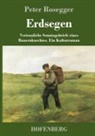 Peter Rosegger - Erdsegen