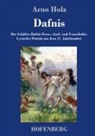 Arno Holz - Dafnis