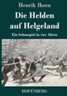 Henrik Ibsen - Die Helden auf Helgeland