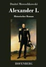 Dmitri Mereschkowski - Alexander I