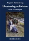 August Strindberg - Ehestandsgeschichten