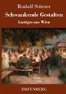 Rudolf Stürzer - Schwankende Gestalten