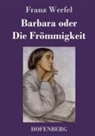Franz Werfel - Barbara oder Die Frömmigkeit
