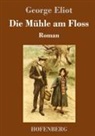 George Eliot - Die Mühle am Floss