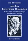 Carl Sternheim - Aus dem bürgerlichen Heldenleben