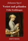 Johanna Spyri - Verirrt und gefunden