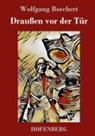 Wolfgang Borchert - Draußen vor der Tür