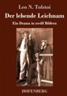 Leo N Tolstoi, Leo N. Tolstoi - Der lebende Leichnam