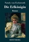 Nataly Von Eschstruth - Die Erlkönigin