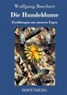 Wolfgang Borchert - Die Hundeblume