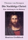 Thomas von Kempen - Die Nachfolge Christi (Großdruck)