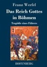 Franz Werfel - Das Reich Gottes in Böhmen