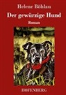 Helene Böhlau - Der gewürzige Hund