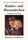 Jacob und Wilhelm Grimm - Kinder- und Hausmärchen (Großdruck)
