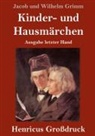 Jacob und Wilhelm Grimm - Kinder- und Hausmärchen (Großdruck)