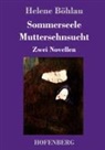 Helene Böhlau - Sommerseele / Muttersehnsucht