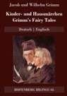 Jacob und Wilhelm Grimm - Kinder- und Hausmärchen / Grimm's Fairy Tales