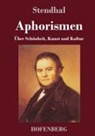 Stendhal, Benno Rüttenauer - Aphorismen
