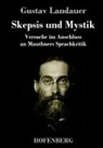 Gustav Landauer - Skepsis und Mystik