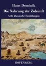 Hans Dominik - Die Nahrung der Zukunft