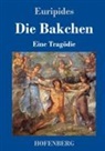 Euripides - Die Bakchen