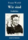 Franz Werfel - Wir sind