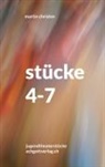 Martin Christen - stücke 4-7