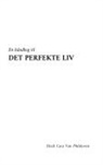 Heidi Cara van Pihlskoven - En håndbog til DET PERFEKTE LIV
