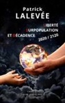 Patrick Lalevée - Liberté, Surpopulation et Décadence 2020 / 2120