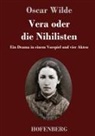 Oscar Wilde - Vera oder die Nihilisten