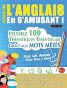 Linguas Classics - APPRENDRE L'ANGLAIS EN S'AMUSANT - POUR LES ADULTES