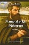 Jose Beirao, Jose Santos - Mamotal o Rei Milagroso