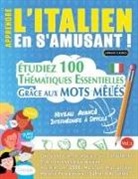 Linguas Classics - APPRENDRE L'ITALIEN EN S'AMUSANT - NIVEAU AVANCÉ