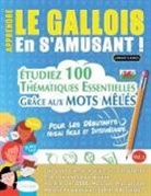 Linguas Classics - APPRENDRE LE GALLOIS EN S'AMUSANT - POUR LES DÉBUTANTS