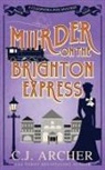 C. J. Archer - Murder on the Brighton Express