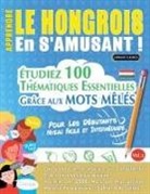 Linguas Classics - APPRENDRE LE HONGROIS EN S'AMUSANT - POUR LES DÉBUTANTS