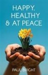 Paul Bright - Happy, Healthy & at Peace