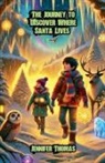 Jennifer Thomas - The Journey to Discover Where Santa Lives