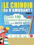 Linguas Classics - APPRENDRE LE CHINOIS EN S'AMUSANT - NIVEAU AVANCÉ