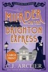 C. J. Archer - Murder on the Brighton Express
