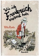 Ville Ranta - Wie ich Frankreich erobert habe