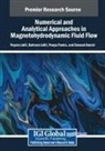 Bahram Jalili, Payam Jalili, Pooya Pasha - Numerical and Analytical Approaches in Magnetohydrodynamic Fluid Flow