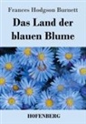 Frances Hodgson Burnett - Das Land der blauen Blume