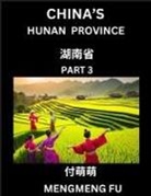 Mengmeng Fu - China's Hunan Province (Part 3)- Learn Chinese Characters, Words, Phrases with Chinese Names, Surnames and Geography