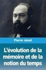 Pierre Janet - L'évolution de la mémoire et de la notion du temps