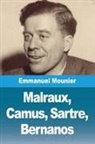 Emmanuel Mounier - Malraux, Camus, Sartre, Bernanos