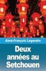 Aimé-François Legendre - Deux années au Setchouen