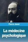 Pierre Janet - La médecine psychologique