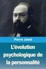 Pierre Janet - L'évolution psychologique de la personnalité