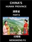 Mengmeng Fu - China's Hunan Province (Part 6)- Learn Chinese Characters, Words, Phrases with Chinese Names, Surnames and Geography